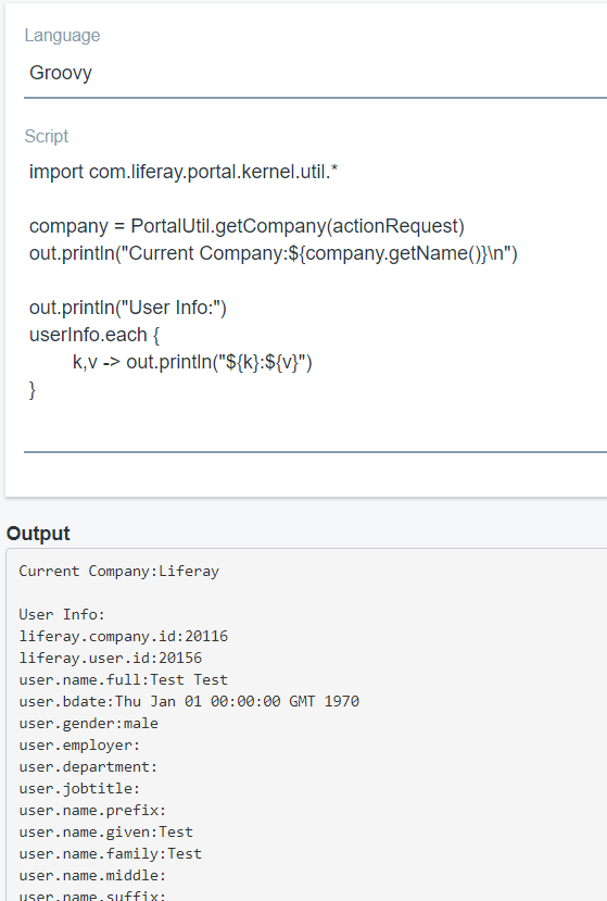 Figure 1: Heres an example of invoking a Groovy script that uses the predefined out, actionRequest, and userInfo variables to print information about the current user.